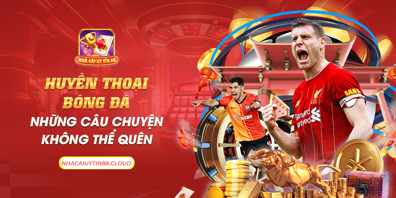 19 huyen thoai bong da nhung cau chuyen khong the quen