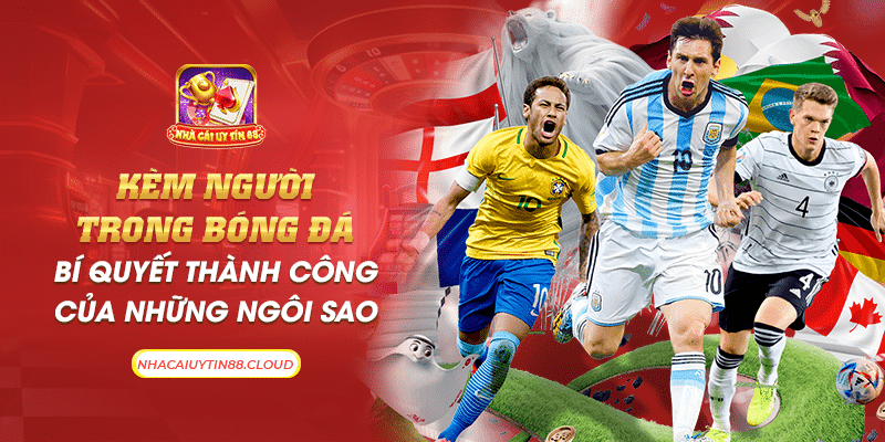 20 kem nguoi trong bong da bi quyet thanh cong cua nhung ngoi sao