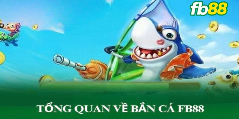 Bắn Cá FB88 - Hành Trình Săn Cá Thú Vị & Bí Kíp Chiến Thắng 2 Bắn Cá FB88 - Giới thiệu sơ lược về trò chơi hấp dẫn