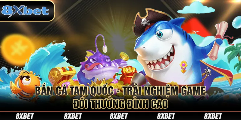 bắn cá tam quốc
