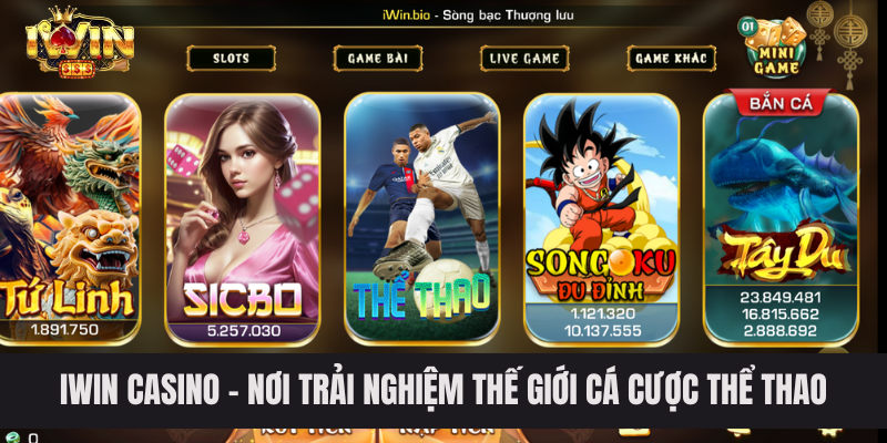 IWIN casino - Nơi trải nghiệm thế giới cá cược thể thao