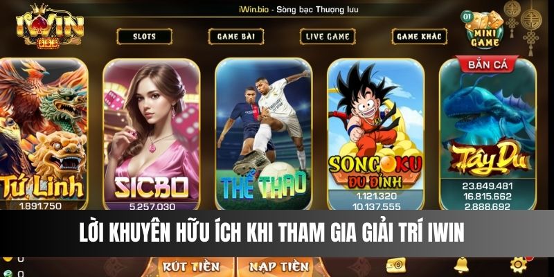 Lời khuyên hữu ích khi tham gia giải trí IWIN  